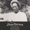 THE BLUES KITCHEN PODCAST: 24 August 2020