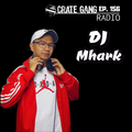 Crate Gang Radio Ep. 156: DJ Mhark