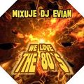 DJ Evian We Love The 80s
