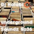 Underground Soundz #36 by Dj Halabi