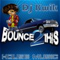 D.J. Kwik - Bounce 2 This [B]