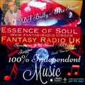 Dj Bully B -The Essence of Soul Fantasy Radio Uk - Mix Show - 19/5/2020 djbullyb1@hotmail.co.uk