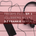 DJ FRANKIE KENYA - FRIDAY PILLS 1 (CLUBBERS PILLS)