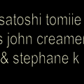 satoshi tommie vs john creamer & stephane k