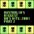 Australia's Biggest 00's Hits: 2001 (Part 2)