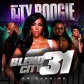 DJ Ty Boogie-Blend City 31 [Full Mixtape Link In Description]