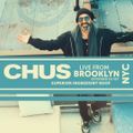 CHUS | Live From Brooklyn NY (Extended Set)
