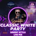 Bárány Attila - Live Mix @ Classic White - Kunfehértó - 2023.06.24.