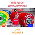 FEEL-GOOD-WORKOUT-VIBES 2021 [VOL-3]