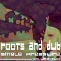 Roots & Dub Single Pressure Vol Two