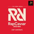DJ KISH 4EVA- RAP CAVIAR 2022 MIX (HIP-HOP/RAP)