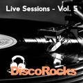 DiscoRocks' Live Sessions - Vol. 5