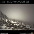 MDB - BEAUTIFUL VOICES 035 (AMBIENT-CHILL MIX)
