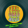 FEEL-GOOD MUSIC MIX WITH THE GROOVEFATHER NORRIE LYNCH (ONE HOUR OF FEEL-GOOD MUSIC)