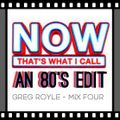 NOW THAT'S WHAT I CALL AN 80'S EDIT - MIX FOUR