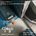 Cloak at TCR Vol. 3 w/ Sayer, LJ, LuuuX, NoFLYNN & Wonkey