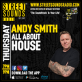 All About House with Andy Smith on Street Sounds Radio 1900-2100 30/05/2024