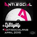 @DJBlighty - #AntisocialRnB April 2015 (R&B & Hip Hop)