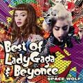 Best Of Lady Gaga and Beyonce Mixed by SPACE WOLF