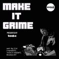 MAKE IT GRIME with DJ Bookz 4-21-21