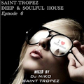 SAINT-TROPEZ DEEP & SOULFUL HOUSE Episode 6. Mixed by Dj NIKO SAINT TROPEZ