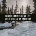 Winter Edm Sessions Live Music Stream On Facebook (DJ Ashton Aka Fusion Tribe)