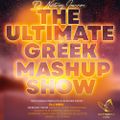 THE ULTIMATE GREEK MASHUP SHOW
