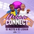 Urban Connect Vol 1 - Deejay Mzito And Deejay Lishan