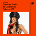 Supreme Radio EP 106 - Yo Quiero Silla