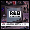 R&B Slowdown EP 63 - 80 Special - Vol.2