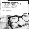 Danny Provencher | Origines de Phil 2021-04-03