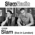 Slam Radio - 028 Slam (Live in London)