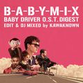 B-A-B-Y-M-I-X [BABY DRIVER O.S.T. DIGEST]