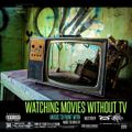WATCHING MOVIES WITHOUT TV