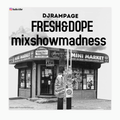 Mixshow Madness - Fresh & Dope