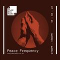 Peace Frequency - Saturday 19th February 2022