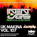 UK Makina Vol. 107 JGS & Intent Productions Edition Part 2 by Alectrona