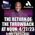 MISTER CEE THE RETURN OF THE THROWBACK AT NOON 94.7 THE BLOCK NYC 4/27/23