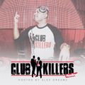Club Killers Radio Episode #117 - Best of 2014 (Part 1) Mixed by Alex Dreamz