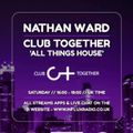 23/4/22 Nathan Ward's Club Together 'All Things House' Show @Influxradio.co.uk 4-6pm biweekly sat's