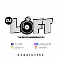 THE DANGEROUS MIX SERIES BY DJ LOFT (CHAPTER ONE)