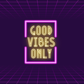 Good Vibes Only 29