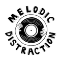 Melodic Distraction LIVE! Mixcloud Pull