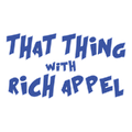 That Thing With Rich Appel (5/30/20)