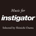 instigator ♯004 selected by SHINICHI OSAWA