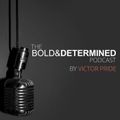 The Bold and Determined Podcast #1 - How I Started the Best Blog in the World and Made it Profitable