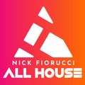 Nick Fiorucci :: ALL HOUSE Episode 119