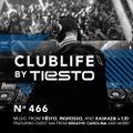 ClubLife By Tiësto Podcast 466 - First Hour