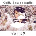 Chilly Source Radio Vol.39 DJ Akito ,AJAY  Guest mix