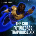The Chill FutureBass TrapHouse XIX